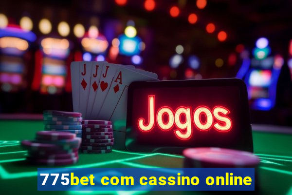 775bet com cassino online